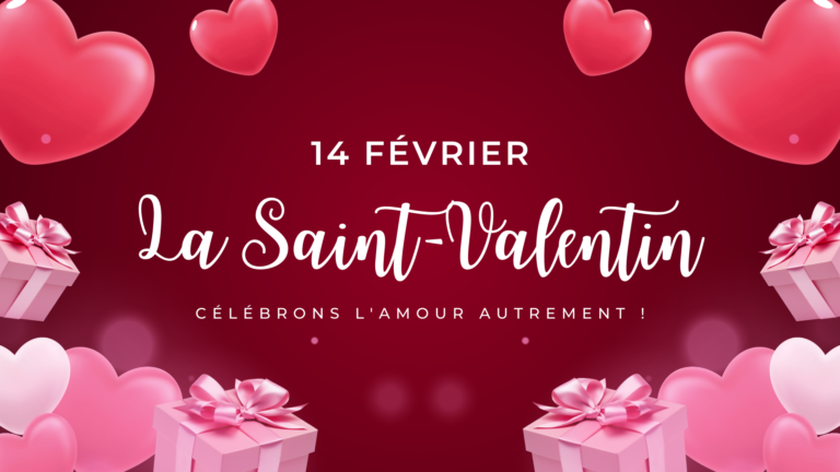 La Saint-Valentin : Célébrons l’amour autrement !